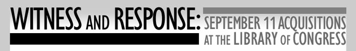Witness and Response: September 11 Acquisitions at the Library of Congress